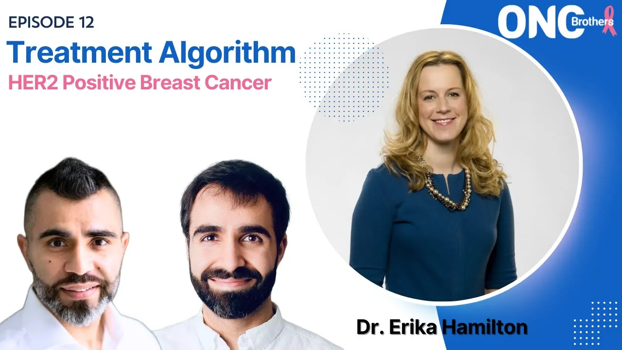 HER 2 Positive Treatment Algorithm with Dr. Erika Hamilton