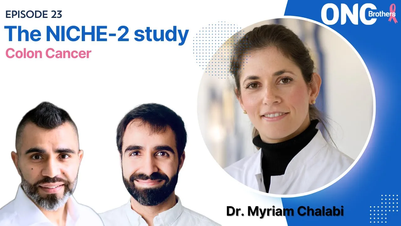 The NICHE-2 Study Discussion with Dr. Myriam Chalabi