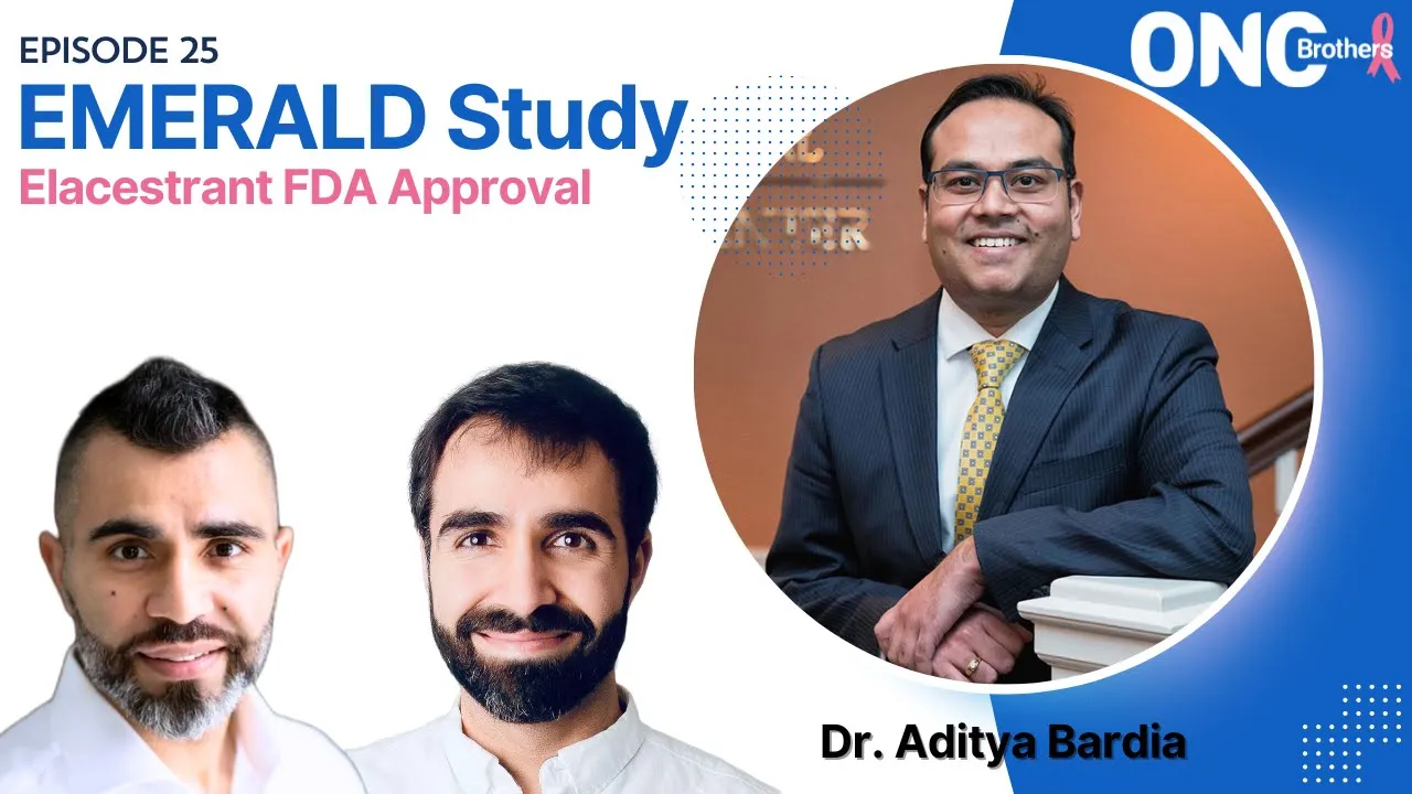 EMERALD Ph III Study in discussion w/(now FDA Approved) Dr. Aditya Bardia