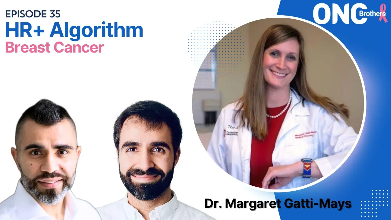 HR+ Breast Cancer Management with Dr. Margaret Gatti-Mays