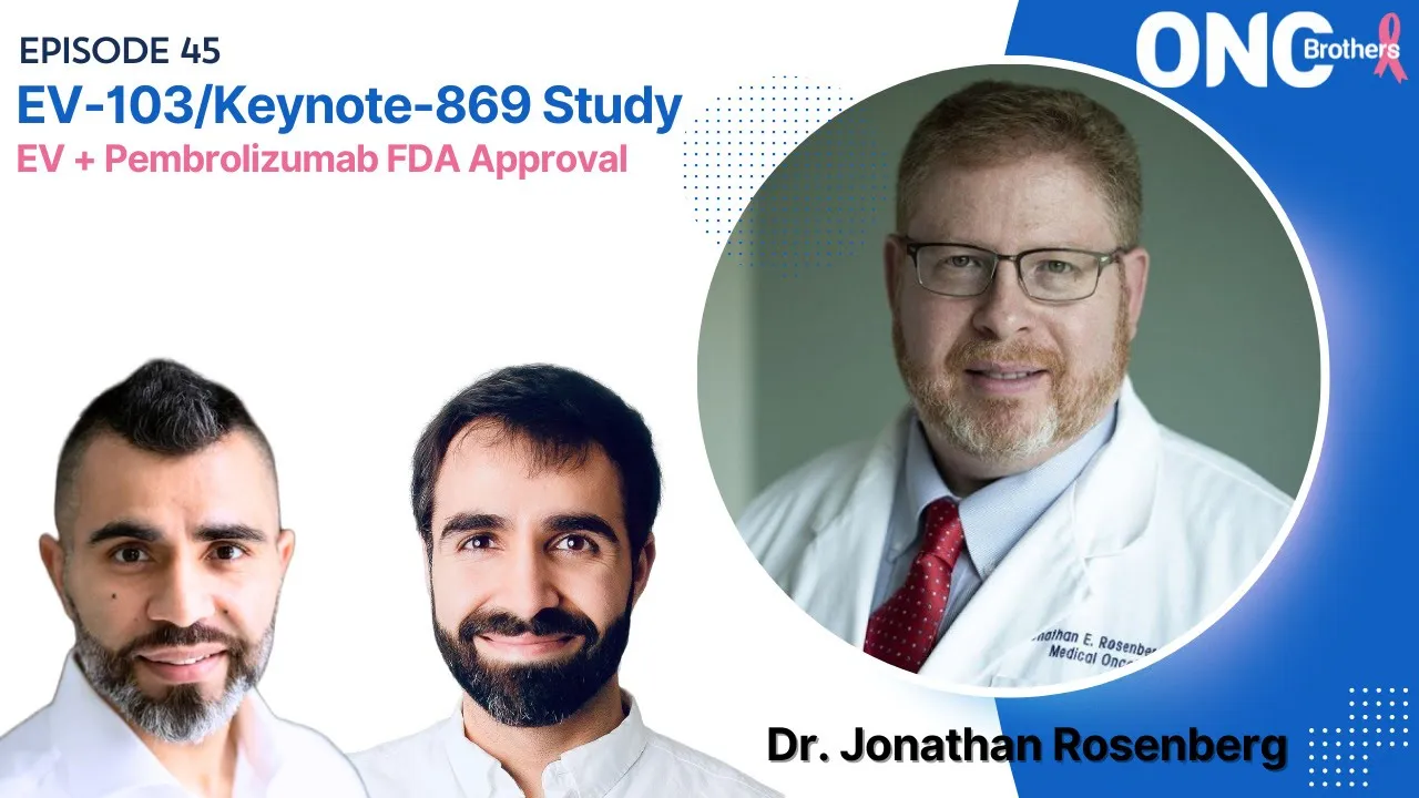 EV-103 Study by Dr. Jonathan Rosenberg led to the FDA Approval of Enfortumab + Pembrolizumab