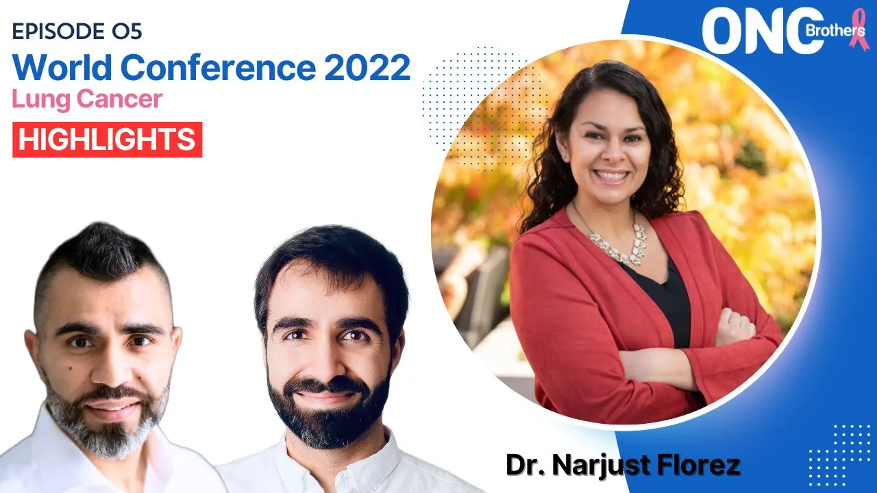 World Conference on Lung Cancer 2022 Highlights with Dr. Narjust Florez