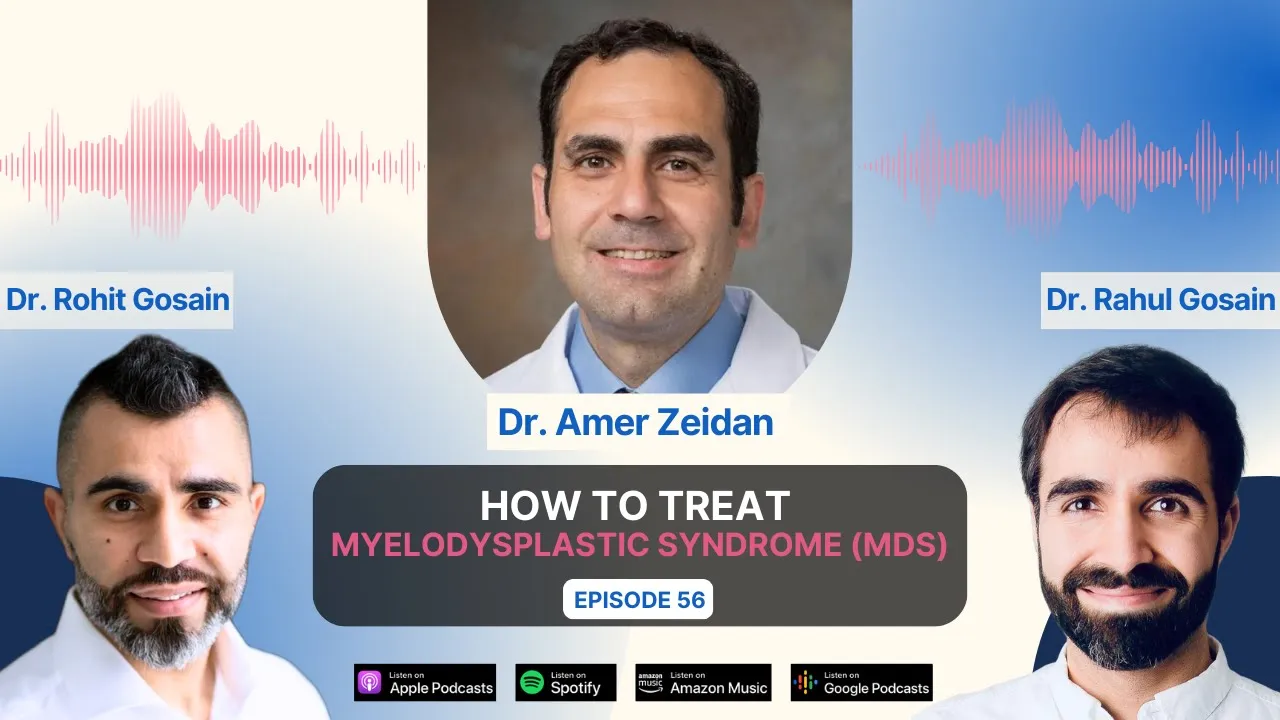 How to Treat Myelodysplastic Syndrome (MDS) with Dr. Amer Zeidan