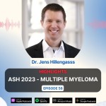 ASH 2023 Multiple Myeloma Highlights – PERSEUS, IsKia, Bortezomib dosing, KarMMA-3 Update with Dr. Jens Hillengass