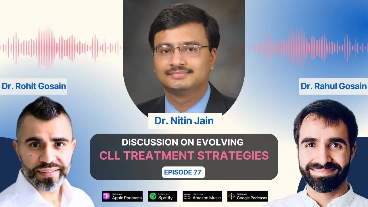 Discussion on Evolving CLL Treatment Strategies with Dr. Nitin Jain