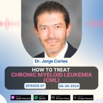 How to Treat Chronic Myeloid Leukemia (CML) - Dr. Jorge Cortes