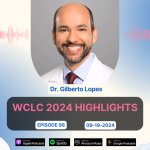 WCLC 2024 Highlights - Exploring Latest Advances in Lung Cancer Treatment